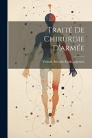 Traité De Chirurgie D'armée (French Edition) 1022484435 Book Cover