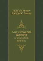 A New Universal Gazetteer, or Geographical Dictionary .. 1343939917 Book Cover