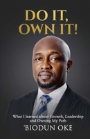 Do it, Own it!: What I Learned about Growth, Leadership and Owning my Path | 5.5 x 8.5 inches, 115 pages | Gift for staff members and Mentees B0GTN39FV2 Book Cover