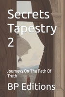 Secrets Tapestry 2: Journeys On The Path Of Truth B0CHG3NVZP Book Cover