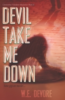 Devil Take Me Down 1541221508 Book Cover