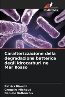 Caratterizzazione della degradazione batterica degli idrocarburi nel Mar Rosso (Italian Edition) 6207966821 Book Cover