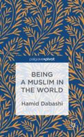 Being a Muslim in the World 1137301287 Book Cover