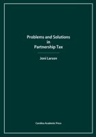 Problems and Solutions in Partnership Tax 1611634911 Book Cover