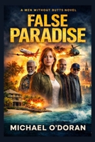 FALSE PARADISE (Men Without Butts) B0GB884L42 Book Cover