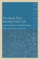 The Book That Breathes New Life: Scriptural Authority and Biblical Theology 0800636678 Book Cover