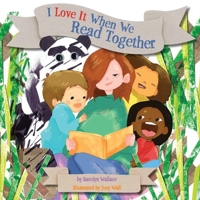 I Love It When We Read Together 1965278310 Book Cover