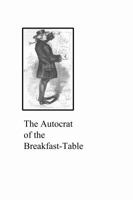 The Autocrat of the Breakfast Table B000JNK5TY Book Cover