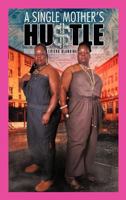 A Single Mother's Hu$tle 1463414250 Book Cover