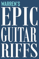 Warren's Epic Guitar Riffs: 150 Page Personalized Notebook for Warren with Tab Sheet Paper for Guitarists. Book format: 6 x 9 in 1710343990 Book Cover