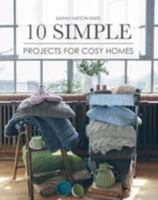 Sarah Hatton Knits - 10 Simple Projects for Cosy Homes: 10 Knitted Projects for Your Home or as Gifts 0992770734 Book Cover