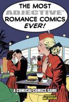 The Most Adjective Romance Comics Ever! 1936404389 Book Cover