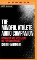 The Mindful Athlete Audio Companion 1511344075 Book Cover