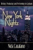 New York Nights: Performing, Producing and Writing in Gotham 0595485960 Book Cover
