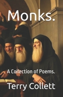 Monks.: A Collection of Poems. B08924D2M3 Book Cover