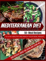 Mediterranean Diet Cookbook: 40+ Meat recipes To Stay Healthy and Reach Your Ideal Weight. Your Decisive Choice for Eating and Living Well 1801205418 Book Cover