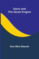 Steve and the Steam Engine 1515220818 Book Cover