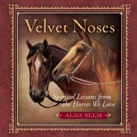 Velvet Noses: Spirited Lessons from the Horses We Love 0736921028 Book Cover