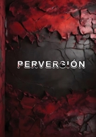 Perversión (Spanish Edition) B0FDWRMRMH Book Cover