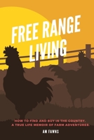 Free Range Living: A memoir of farm life, love and adventure. B08HW4F5CF Book Cover