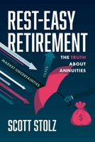 Rest-Easy Retirement: The Truth about Annuities 164225763X Book Cover
