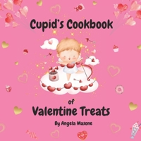 Cupid’s Cookbook of Valentine Treats B0CT552V7R Book Cover