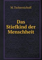 Das Stiefkind Der Menschheit 5519004390 Book Cover