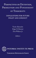Perspectives on Detention, Prosecution, and Punishment of Terrorists: Implications for Future Policy and Conduct 0967859433 Book Cover