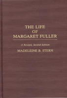 The Life of Margaret Fuller (Contributions in Women's Studies) 0313275262 Book Cover