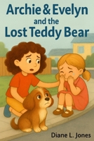 Archie & Evelyn and the Lost Teddy Bear B0G46RGL23 Book Cover