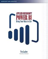 Applied Microsoft Power Bi: Bring Your Data to Life! 0976635364 Book Cover