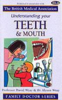 Understanding Your Teeth and Mouth 1898205590 Book Cover