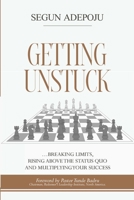 Getting Unstuck: ...Breaking Limits, Rising above the Status Quo, and Multiplying Your Success 195209867X Book Cover