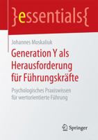 Generation Y ALS Herausforderung Für Führungskräfte: Psychologisches Praxiswissen Für Wertorientierte Führung 3658133996 Book Cover