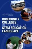 Community Colleges in the Evolving STEM Education Landscape: Summary of a Summit 0309256542 Book Cover