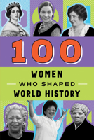100 Women Who Shaped World History (100 Series) 0912517069 Book Cover