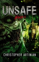 Unsafe: Book 3 of the Post-Apocalyptic Zombie Horror series B0F9XGMLZ2 Book Cover