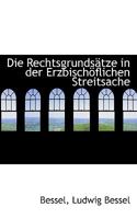Die Rechtsgrundsatze In Der Erzbischoflichen Streitsache (1838) 1110261128 Book Cover