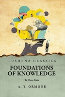 Foundations of Knowledge In Three Parts B0CJCV3HGV Book Cover