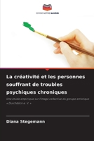 La créativité et les personnes souffrant de troubles psychiques chroniques (French Edition) 6209603289 Book Cover