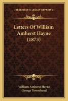 Letters Of William Amherst Hayne 1104141515 Book Cover