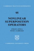 Nonlinear Superposition Operators (Cambridge Tracts in Mathematics) 0521090938 Book Cover