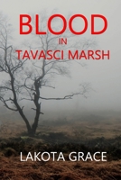 Blood in Tavasci Marsh: A small town police procedural set in the American Southwest 154980457X Book Cover