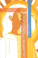 C'est celui qui dit qui est (French Edition) B0DT83RCT4 Book Cover