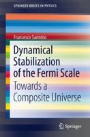 Dynamical Stabilization of the Fermi Scale: Towards a Composite Universe 3642333400 Book Cover