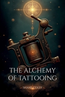 The Alchemy of Tattooing 0646721488 Book Cover