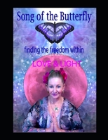 SONG OF THE BUTTERFLY: FINDING FREEDOM WITH DIRECTIONS OF KUNDALINI SHAKTIPAT MASTER B09DF46T31 Book Cover
