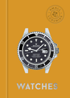 Small Luxuries: Watches 0760399808 Book Cover