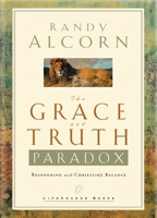 The Grace and Truth Paradox: Responding with Christlike Balance 1590520653 Book Cover