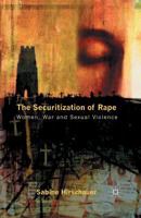 The Securitization of Rape: Women, War and Sexual Violence 1349489093 Book Cover